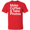 Make Coffee & Take Photos Standard Quality Short Sleeve T-Shirt - Shoot Film Co.